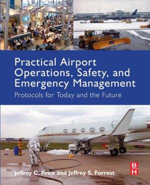 Cover of the book Practical Airport Operations, Safety, and Emergency Management by Kuppalapalle Vajravelu, Swati Mukhopadhyay