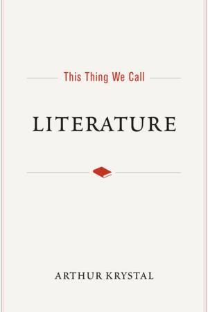 Cover of the book This Thing We Call Literature by 