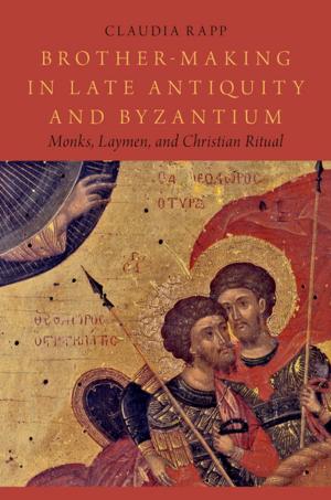 Cover of the book Brother-Making in Late Antiquity and Byzantium by Adam Patrick Bell