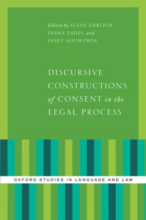 Cover of the book Discursive Constructions of Consent in the Legal Process by Elsie Walker