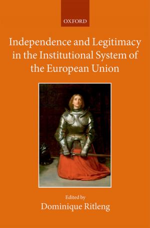 Cover of the book Independence and Legitimacy in the Institutional System of the European Union by 