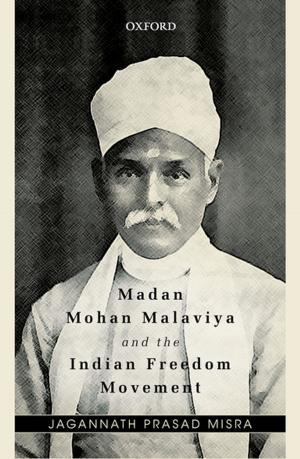 Cover of the book Madan Mohan Malaviya and the Indian Freedom Movement by Romila Thapar, Ramin Jahanbegloo, Neeladri Bhattacharya