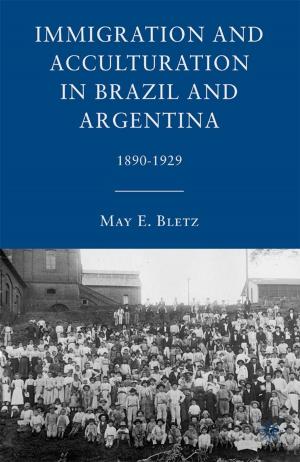 Cover of the book Immigration and Acculturation in Brazil and Argentina by Donald W. Light, Antonio F. Maturo
