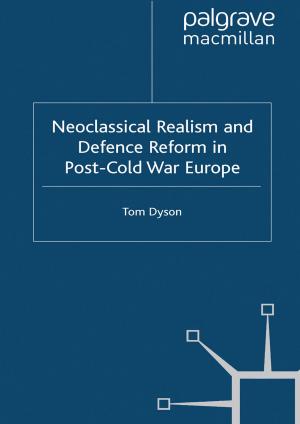 Cover of the book Neoclassical Realism and Defence Reform in Post-Cold War Europe by S. Whitaker