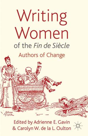 Cover of Writing Women of the Fin de Siècle by Adrienne E. Gavin,                 Carolyn Oulton, Palgrave Macmillan UK
