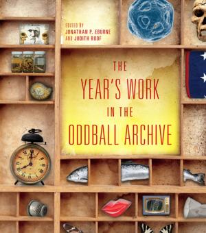 Cover of the book The Year's Work in the Oddball Archive by Jennifer W. Kyker