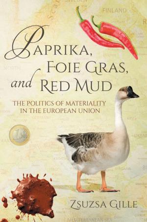 Cover of the book Paprika, Foie Gras, and Red Mud by Pnina Werbner
