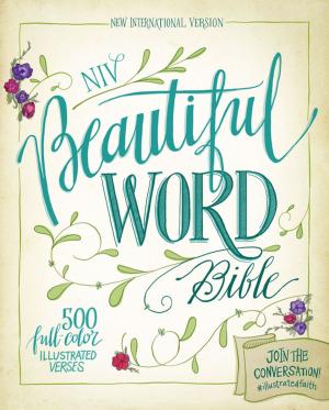 Cover of the book NIV, Beautiful Word Bible, eBook by Steven R. Tracy