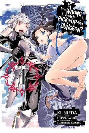 Cover of the book Is It Wrong to Try to Pick Up Girls in a Dungeon?, Vol. 4 (manga) by Noboru Kannatuki, Kousuke Kurose, Kumo Kagyu