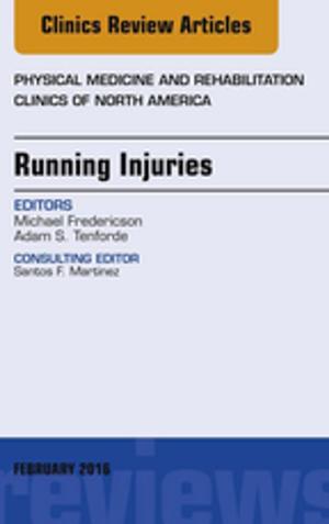 Cover of the book Running Injuries, An Issue of Physical Medicine and Rehabilitation Clinics of North America, E-Book by David Baron, DO, MSEd