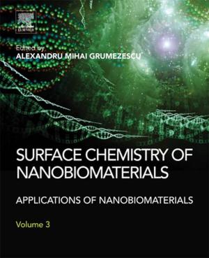 Cover of the book Surface Chemistry of Nanobiomaterials by Brent E. Turvey, Brent E. Turvey, Wayne Petherick, BSocSc, MCrim, PhD