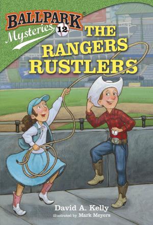 Cover of the book Ballpark Mysteries #12: The Rangers Rustlers by Chris Grabenstein