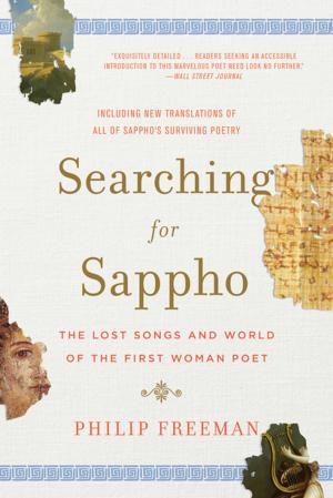 Cover of the book Searching for Sappho: The Lost Songs and World of the First Woman Poet by Erik H. Erikson