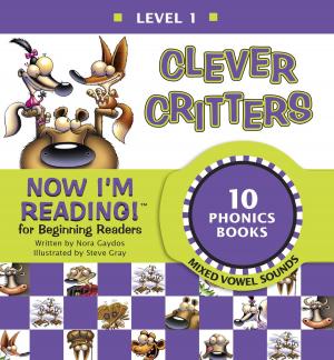 Cover of the book Now I'm Reading! Level 1: Clever Critters (Mixed Vowel Sounds) by Phyllis Reynolds Naylor