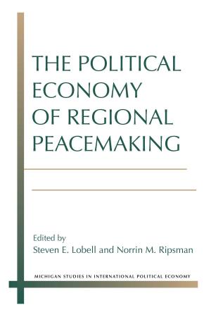 Cover of the book The Political Economy of Regional Peacemaking by Callie Williamson