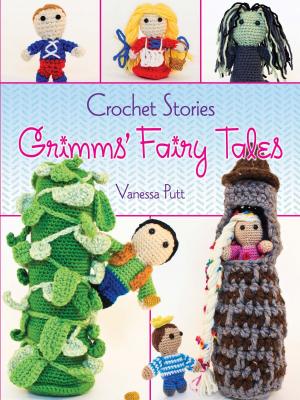 Cover of the book Crochet Stories: Grimms' Fairy Tales by 