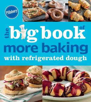 Book cover of Pillsbury The Big Book of More Baking with Refrigerated Dough