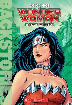Cover of the book Wonder Woman: Amazon Warrior (Backstories) by Ann M. Martin