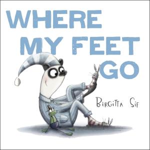 Cover of the book Where My Feet Go by Suzanne LaFleur