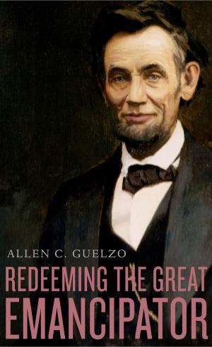 Cover of the book Redeeming the Great Emancipator by Norman M. Naimark