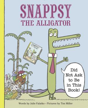 Cover of Snappsy the Alligator (Did Not Ask to Be in This Book)