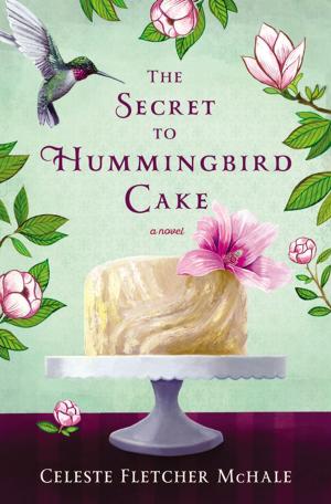Cover of the book The Secret to Hummingbird Cake by Neta Jackson