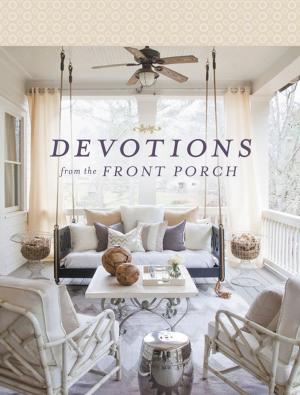 Cover of the book Devotions from the Front Porch by Ken Gire