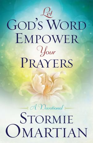 Cover of the book Let God's Word Empower Your Prayers by Karen Stott