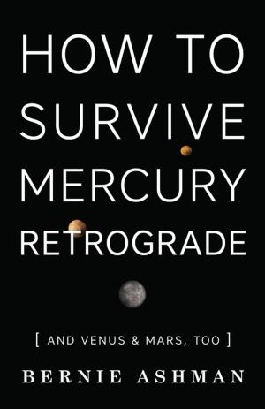 Cover of the book How to Survive Mercury Retrograde by Israel Regardie, Chic Cicero, Sandra Tabatha Cicero