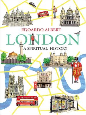 Cover of the book London: A Spiritual History by Jeanette Howard