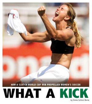 Cover of the book What a Kick by Layne deMarin