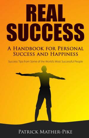 Cover of the book Real Success: A Handbook For Personal Success and Happiness by Napoleon Hill, Judith Williamson