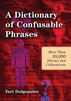Cover of the book A Dictionary of Confusable Phrases by Ruth Bienstock Anolik