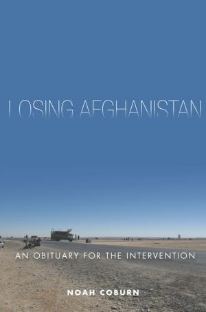 Cover of the book Losing Afghanistan by Alex Mintz, Carly Wayne