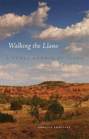 Cover of the book Walking the Llano by James Bailey Blackshear