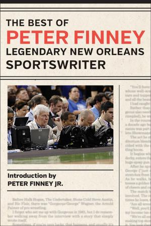 Cover of the book The Best of Peter Finney, Legendary New Orleans Sportswriter by James Applewhite