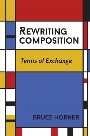 Cover of the book Rewriting Composition by Daniel T. Davis, Stephen Davis, Ryan Longfellow, Gregory A. Mertz, James A. Morgan, Robert Orrison, Kevin Pawlak, Rea Redd