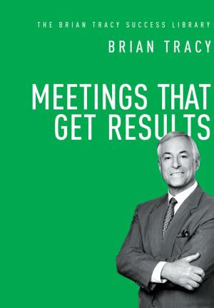 Cover of the book Meetings That Get Results (The Brian Tracy Success Library) by David J. Mullen, Jr.