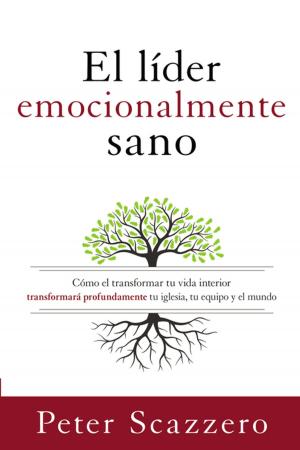 Cover of the book El líder emocionalmente sano by Peter Scazzero