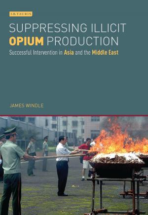 Cover of the book Suppressing Illicit Opium Production by Dr Raffaele D’Amato, Dr Andrey Evgenevich Negin