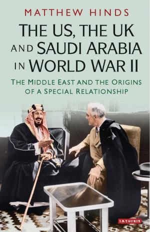 Cover of the book The US, the UK and Saudi Arabia in World War II by Tom Flynn