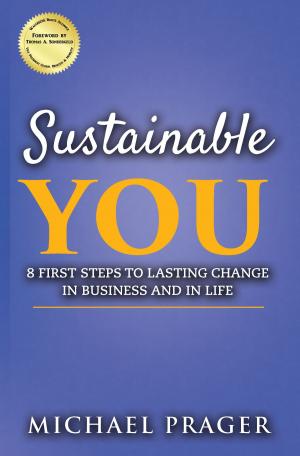 Cover of the book Sustainable You: 8 First Steps to Lasting Change in Business and in Life by 郭泰