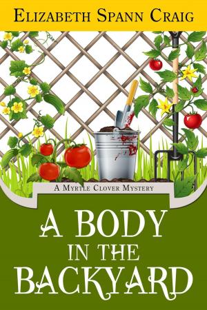 Cover of the book A Body in the Backyard by Elizabeth Spann Craig