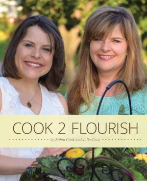 Cover of the book Cook 2 Flourish by Dana  McCartney Candillo