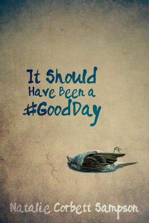 bigCover of the book It Should Have Been a #GoodDay by 