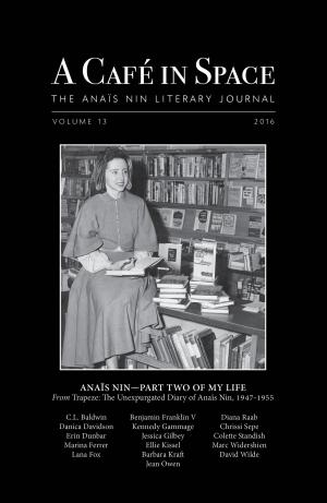 Book cover of A Cafe in Space: The Anais Nin Literary Journal, Volume 13
