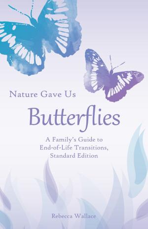Cover of the book Nature Gave Us Butterflies, Standard Edition by Janet Nissenson