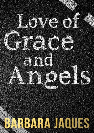 Cover of the book Love of Grace and Angels by AF McKeating