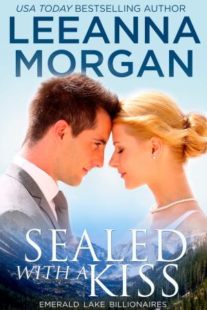 Cover of the book Sealed With A Kiss by Leeanna Morgan