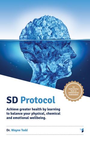 Cover of the book Sd Protocol: Achieve Greater Health and Wellbeing by Robert Fox